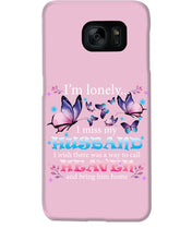 Load image into Gallery viewer, I'm Lonely I Miss My Husband Butterfly Gift For Lover Phone case
