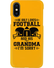 Load image into Gallery viewer, He Only Loves Football And His Grandma Phone case
