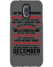 Load image into Gallery viewer, I’m The Crazy Grandma Who Was Born In December Has Fought A Thousand Custom Phone case

