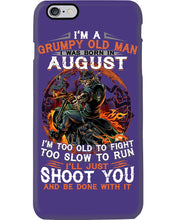 Load image into Gallery viewer, August Grumpy Old Man Will Just Shoot You For Birthday Gift Phone case
