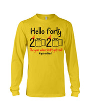 Load image into Gallery viewer, Black Phone Case Hello Forty 2020 The Year When Shit Got Real Trending Unisex Long Sleeve

