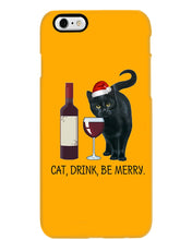 Load image into Gallery viewer, Cat Drink And Be Merry Meaningful Gift For Women Phone case
