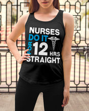 Load image into Gallery viewer, Nurses Do It For 12 Hrs Straight Trending Gift For Nurse Ladies Flowy Tank
