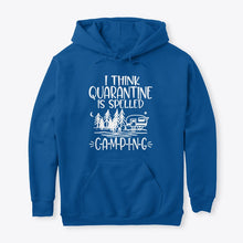 Load image into Gallery viewer, I think Quarantine Is Spelled Camping Custom Gift For Camping Lovers Hoodie
