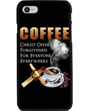 Load image into Gallery viewer, Coffee Christ Offers Forgiveness For Everyone Everywhere Phone case
