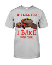 Load image into Gallery viewer, If I Like You I Bake For You Unique Custom Design Guys Tee
