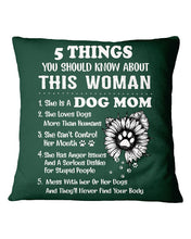 Load image into Gallery viewer, 5 Things You Should Know About This Woman Dog Mom Pillow Cover
