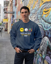 Load image into Gallery viewer, Best Day Ever Golf Trending Gift For Golf Lovers Sweatshirt
