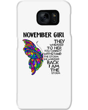 Load image into Gallery viewer, Birthday Gift For November Girl They Whispered To Her You Cannot Withstand The Storm Phone case

