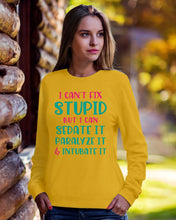 Load image into Gallery viewer, I Can't Fix Stupid But I An Sadate It Gift For Girls Sweatshirt
