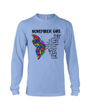 Load image into Gallery viewer, Birthday Gift For November Girl They Whispered To Her You Cannot Withstand The Storm Unisex Long Sleeve
