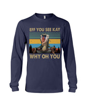 Load image into Gallery viewer, Eff You See Kay Why Oh You Retro Vintage Unisex Long Sleeve
