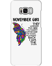 Load image into Gallery viewer, Birthday Gift For November Girl They Whispered To Her You Cannot Withstand The Storm Phone case
