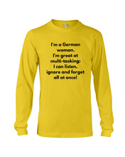 Load image into Gallery viewer, I'm A German Woman I'm Great At Multi Tasking Gift For Women Unisex Long Sleeve
