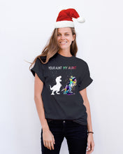 Load image into Gallery viewer, Your Aunt My Aunt Colorful Design Gift For Friends Guys Tee
