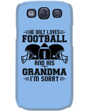 Load image into Gallery viewer, He Only Loves Football And His Grandma Phone case
