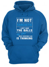 Load image into Gallery viewer, I'm Not Sarcastic I Just Have The Balls To Say Hoodie
