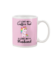 Load image into Gallery viewer, I Like My Coffee Hot Like My Husband Unicorn Gift For Men Mug
