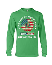 Load image into Gallery viewer, Good Girl Loves Her Mama Loves Jesus and America Too Design Unisex Long Sleeve
