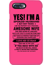 Load image into Gallery viewer, I'm A Spoiled Husband But Not Yours - Awesome Wife Who Was Born In January Phone case

