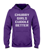 Load image into Gallery viewer, Chubby Girls Cuddle Better Simple Unique Custom Design Hoodie
