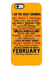 Load image into Gallery viewer, February Crazy Grandma Has Fought A Thousand Battles Cries For Birthday Gift Phone case

