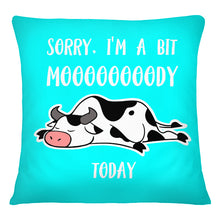 Load image into Gallery viewer, Sorry I'm A Bit Mooooody Today Gift For Cow Lovers Pillow Cover
