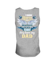 Load image into Gallery viewer, Heaven Is Beautiful Place Because They Have My Dad Trending Unisex Tank Top
