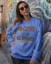 Load image into Gallery viewer, No Coffee No Workee Funny Paralegal    Special Unique  Custom Design Sweatshirt
