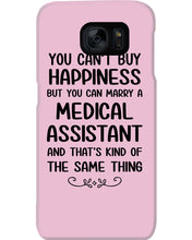 Load image into Gallery viewer, You Can't Buy Happiness But You Can Marry A Medical Assistant Gift For Girls Phone case
