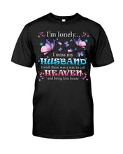 Load image into Gallery viewer, I'm Lonely I Miss My Husband Butterfly Gift For Lover Guys Tee

