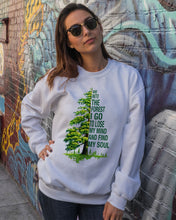 Load image into Gallery viewer, Into The Forest I Go To Lose My Mind Find My Soul Sweatshirt
