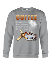 Load image into Gallery viewer, Coffee Christ Offers Forgiveness For Everyone Everywhere Sweatshirt
