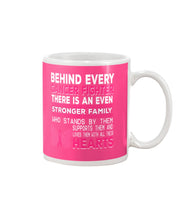 Load image into Gallery viewer, Behind Every Breast Cancer Fighter There Is An Even Stronger Family Mug
