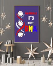Load image into Gallery viewer, Baseball Be My DNA Gift For Sport Lovers Vertical Poster
