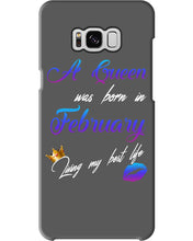 Load image into Gallery viewer, A Queen Was Born In February Birthday Gift Phone case
