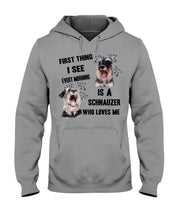 Load image into Gallery viewer, I See Every Morning Is A Schnauzer Who Loves Me Hoodie
