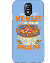 Load image into Gallery viewer, Once You Put My Meat In Your Mouth Unique Custom Design Phone case
