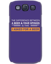 Load image into Gallery viewer, The Difference Between A Beer And Your Opinion Custom Design Phone case
