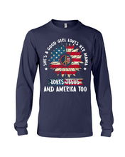 Load image into Gallery viewer, Good Girl Loves Her Mama Loves Jesus and America Too Design Unisex Long Sleeve
