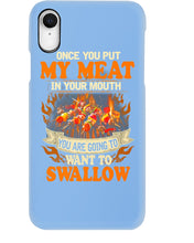Load image into Gallery viewer, Once You Put My Meat In Your Mouth Unique Custom Design Phone case
