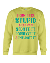 Load image into Gallery viewer, I Can't Fix Stupid But I An Sadate It Gift For Girls Sweatshirt
