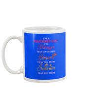 Load image into Gallery viewer, Birthday Gift For November Girl I'm Smarter Than You Think Mug
