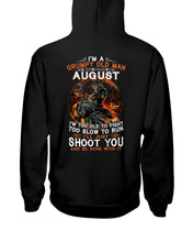 Load image into Gallery viewer, August Grumpy Old Man Will Just Shoot You For Birthday Gift Hoodie
