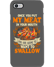 Load image into Gallery viewer, Once You Put My Meat In Your Mouth Unique Custom Design Phone case
