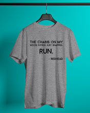 Load image into Gallery viewer, The Chains On My Mood Swing Just Snapped Run Trending Guys Tee
