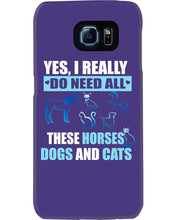 Load image into Gallery viewer, I Do Need All These Horses Dogs And Cats Phone case
