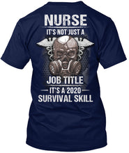 Load image into Gallery viewer, Nurse It's Not Just A Job Title It's A 2020 Survival Skill Guys Tee
