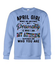 Load image into Gallery viewer, April Girl Make No Mistake My Personality Trending For Birthday Gift Sweatshirt
