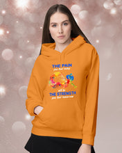 Load image into Gallery viewer, The Pain You Feel Today Will Be The Strength Gift For Women Hoodie
